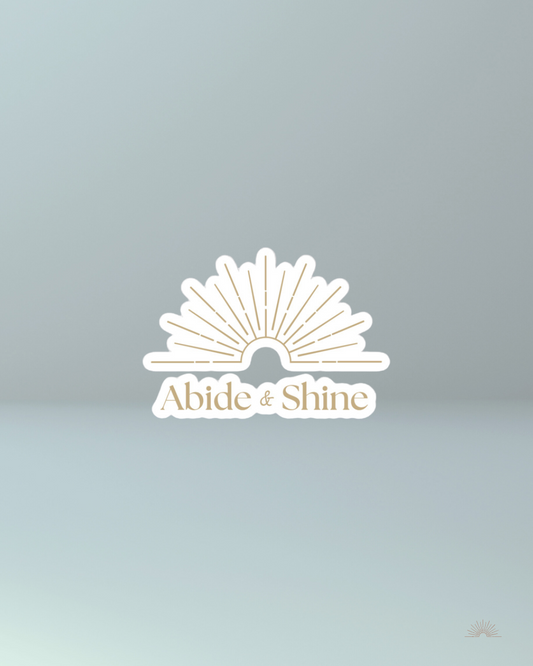 Abide & Shine | Vinyl Sticker